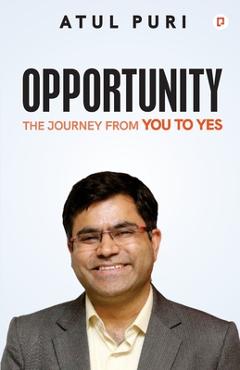 Coperta cărții 'Opportunity: The Journey From You to Yes - Atul Puri'
