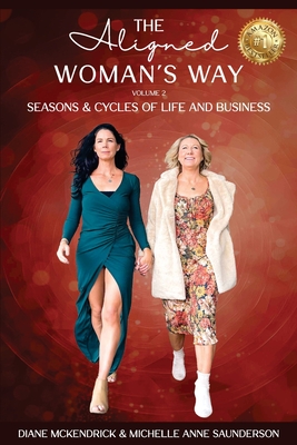 The Aligned WOMAN'S WAY: Seasons & Cycles of Life and Business - Diane Mckendrick
