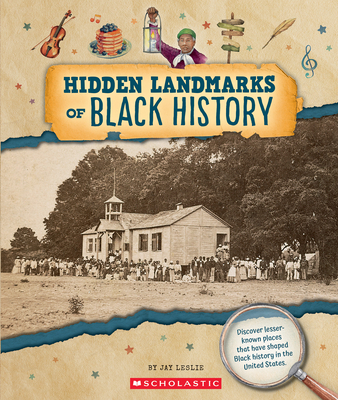 Hidden Landmarks of Black History (from the Archives) - Jay Leslie