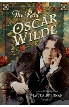 Coperta cărții 'The Real Oscar Wilde - Laura Brennan'