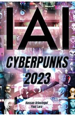 Poza produsului I, AI: Cyberpunks 2023: I, Artificial Intelligence: Cyberpuks 2023 - Hassan Uriostegui