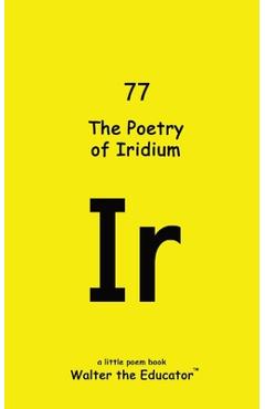 Coperta cărții 'The Poetry of Iridium -'