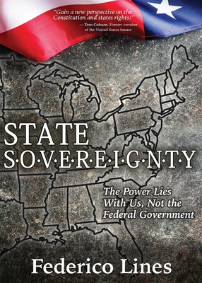 State Sovereignty: The Power Lies with Us, Not the Federal Government - Federico Lines