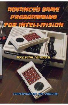 Coperta cărții 'Advanced Game Programming for Intellivision - Oscar Toledo Gutierrez'