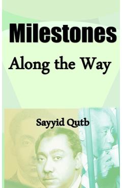 Coperta cărții 'Milestones Along the Way - Sayyid Qutb'