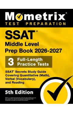 Coperta cărții 'SSAT Middle Level Prep Book 2025-2026 - 3 Full-Length Practice Tests, SSAT Secrets Study Guide Covering Quantitative'