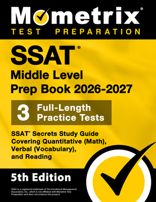 Coperta cărții 'SSAT Middle Level Prep Book 2025-2026 - 3 Full-Length Practice Tests, SSAT Secrets Study Guide Covering Quantitative'