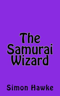 The Samurai Wizard - Simon Hawke