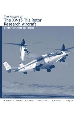 Coperta cărții 'The History of the XV-15 Tilt Rotor Research Aircraft: From Concept to Flight - Demo J. Giulianetti'