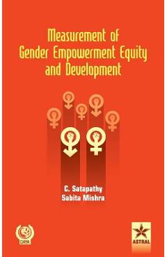 Coperta cărții 'Measurement of Gender Empowerment Equity and Development - C. &. Mishra Sabita Satapathy'
