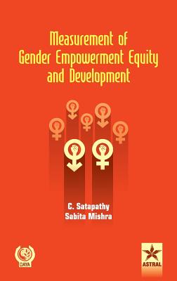 Coperta cărții 'Measurement of Gender Empowerment Equity and Development - C. &. Mishra Sabita Satapathy'