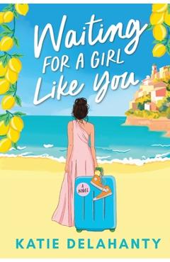 Coperta cărții 'Waiting for a Girl Like You - Katie Delahanty'