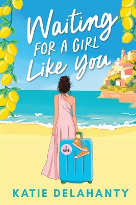 Waiting for a Girl Like You - Katie Delahanty