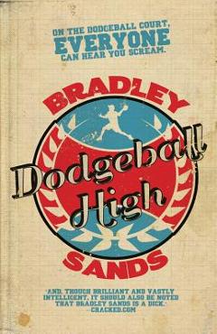 Coperta cărții 'Dodgeball High - Bradley Sands'