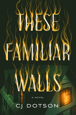 Coperta cărții 'These Familiar Walls - C. J. Dotson'
