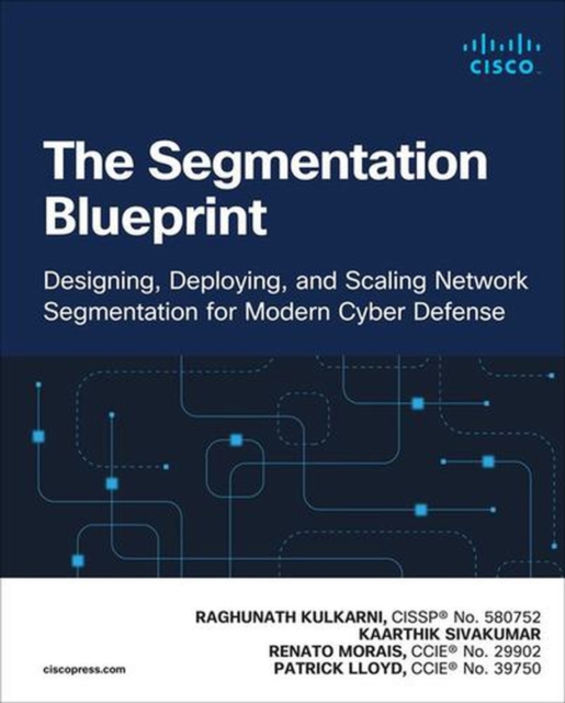 Coperta cărții 'The Segmentation Blueprint: Strategies for Building Modern Secure Networks - Raghunath Kulkarni'