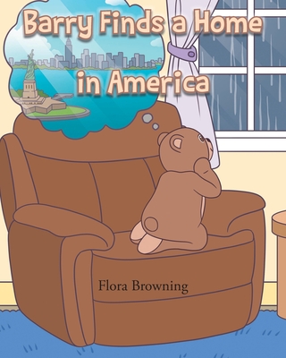 Barry Finds a Home In America - Flora Browning