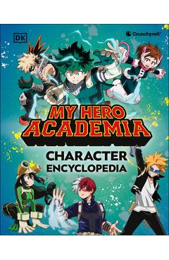 Poza produsului My Hero Academia Character Encyclopedia: Features More Than 100 Heroes, Villains, Students, and Teachers from the Hit TV Anime Series - 