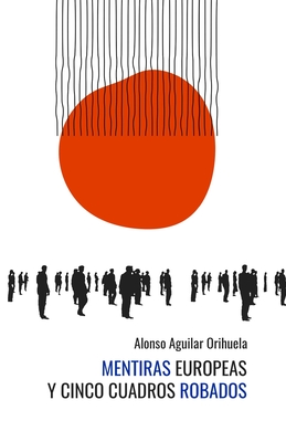 Mentiras europeas y cinco cuadros robados - Omar Fabián