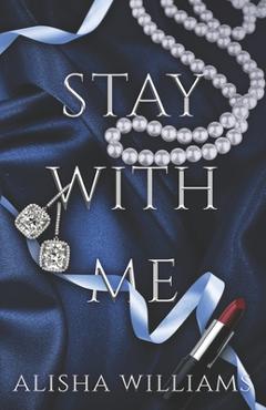 Coperta cărții 'Stay With Me- Discreet cover - Alisha Williams'