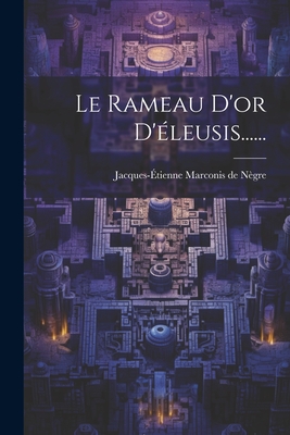 Le Rameau D'or D'éleusis...... - 