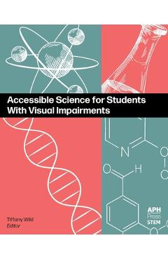 Accessible Science for Students With Visual Impairments - Tiffany Wild