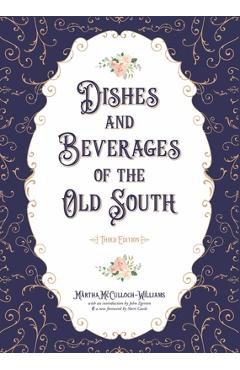 Poza produsului Dishes and Beverages of the Old South - Martha Mcculloch-williams