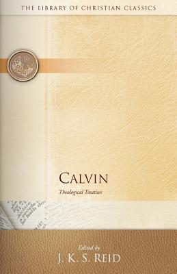 Coperta cărții 'Calvin: Theological Treatises - J. K. S. Reid'