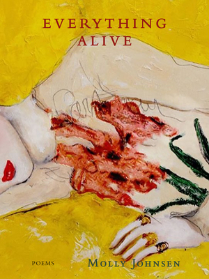 Coperta cărții 'Everything Alive: Poems - Molly Johnsen'