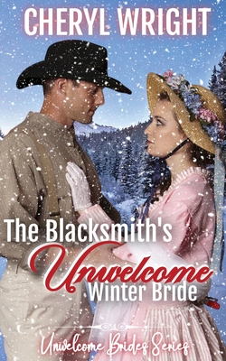 The Blacksmith's Unwelcome Winter Bride - Cheryl Wright