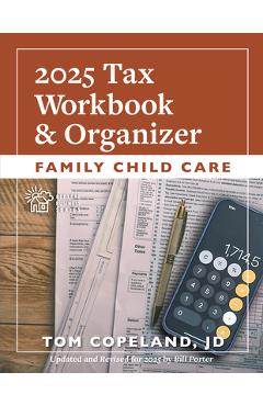 Coperta cărții 'Family Child Care 2025 Tax Workbook and Organizer - Tom Copeland'