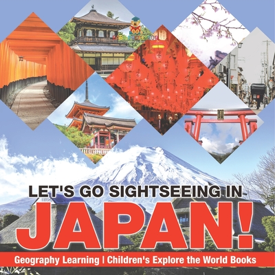 Let's Go Sightseeing in Japan! Learning Geography Children's Explore the World Books - 
