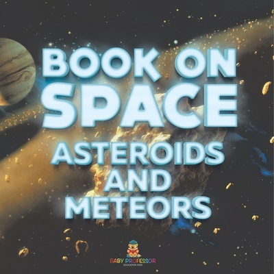 Coperta cărții 'Book On Space: Asteroids and Meteors -'