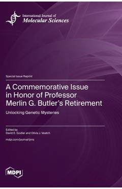 Coperta cărții 'A Commemorative Issue in Honor of Professor Merlin G. Butler's Retirement: Unlocking Genetic Mysteries - David E. Godler'