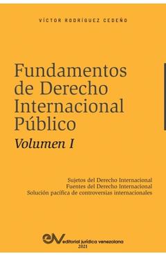 Coperta cărții 'FUNDAMENTOS DE DERECHO INTERNACIONAL PÚBLICO. Volumen I: Sujetos de Derecho Internacional; Fuentes del Derecho'