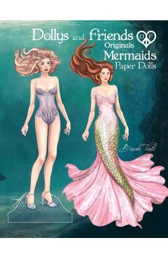 Coperta cărții 'Dollys and Friends Originals, Mermaids Paper Dolls: Fashion Dress Up Collection of an Enchanted Undersea Wardrobe of'