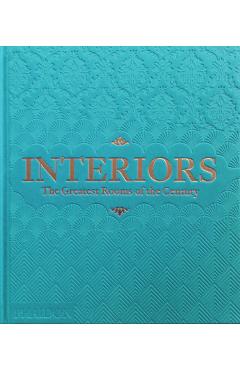 Interiors: The Greatest Rooms of the Century (Sky Blue Edition) - Phaidon Editors