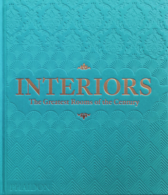 Interiors: The Greatest Rooms of the Century (Sky Blue Edition) - Phaidon Editors