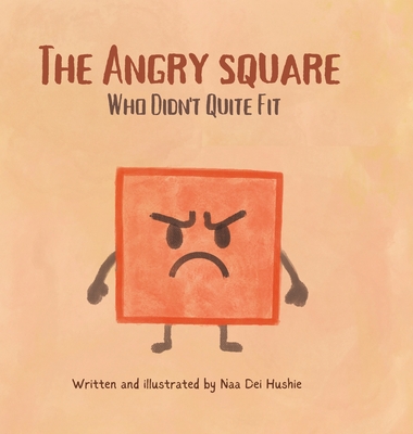 The Angry Square: Who Didn't Quite Fit - Naa Dei Hushie