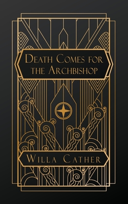 Death Comes for the Archbishop - Willa Cather