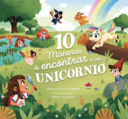 10 Maneras de Encontrar a Un Unicornio / 10 Ways to Find a Unicorn: A Search and Find Story - Vanesa Pérez Sauquillo