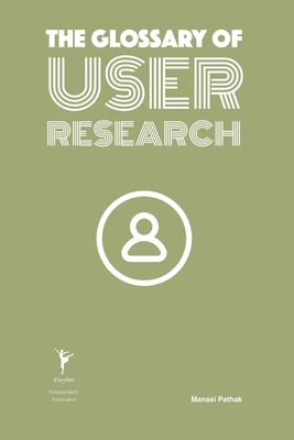 Coperta cărții 'The Glossary of User Research - Manasi Pathak'