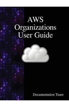 Coperta cărții 'AWS Organizations User Guide - Documentation Team'