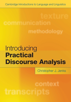Introducing Practical Discourse Analysis - Christopher J. Jenks