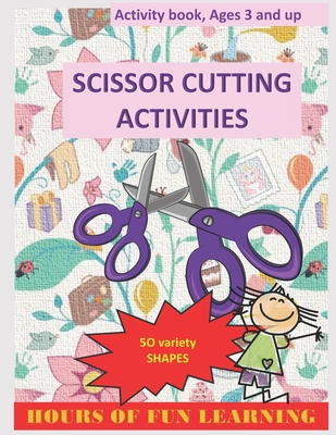 Scissors Cutting Activities: For kids ages 3-5, who love creative activities: great skill for toddlers and kids. - Tysha Laila