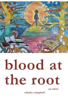 Coperta cărții 'Blood at the Root: An Nkisi - Tshaka Campbell'