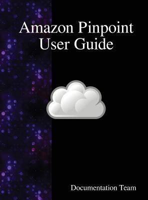 Coperta cărții 'Amazon Pinpoint User Guide - Documentation Team'