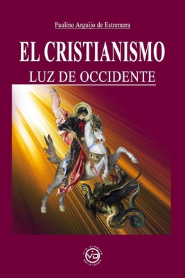 El Cristianismo Luz de Occidente - Javier Luna