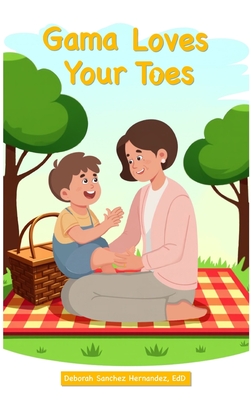 Coperta cărții 'Gama Loves Your Toes - Deborah Sanchez Hernandez'