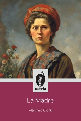 La Madre - Máximo Gorki